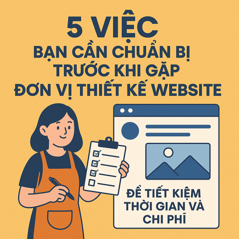 5 Việc Bạn Cần Chuẩn Bị Trước Khi Gặp Đơn Vị Thiết Kế Website