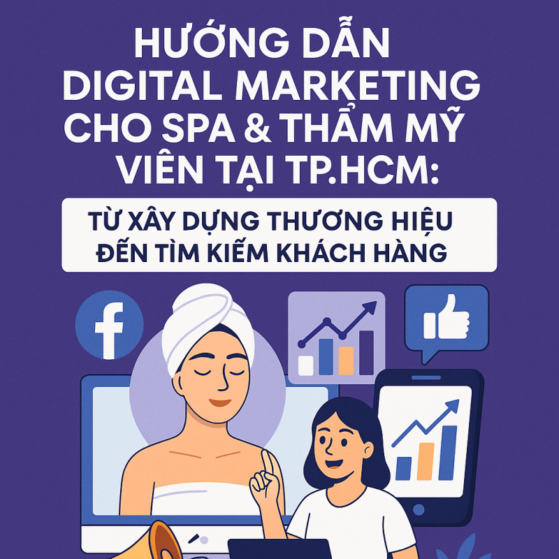 Hướng Dẫn Digital Marketing Cho Spa &amp; Thẩm Mỹ Viện Tại TP.HCM